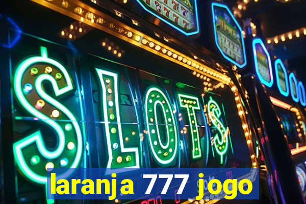 laranja 777 jogo